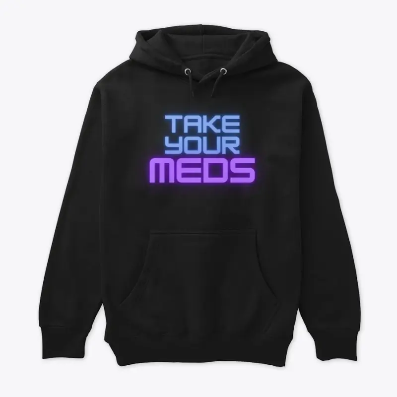 Take Your Meds and Make Your Beds